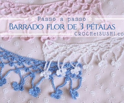Barrado de flor com 3 pétalas de crochê passo a passo